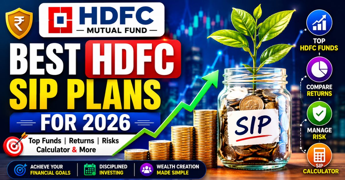 Best HDFC SIP Plans for 2026: Top Mutual Funds, Returns, Risks and Calculator